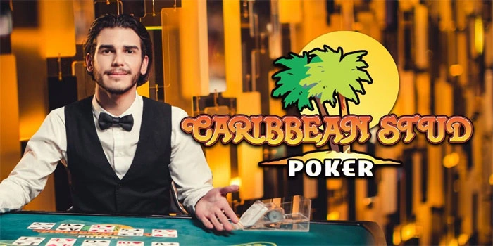 Caribbean Stud Poker – Strategi dan Sensasi Bertaruh Melawan Dealer