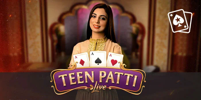 Teen Patti Live – Membongkar Teknik Bermain Poker Online Paling Terbaik