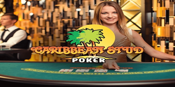 Tips Menang Caribbean Stud Poker Di Situs Jamuslot