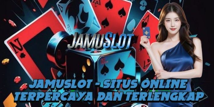 Jamuslot - Situs Online Terpercaya Dan Terlengkap