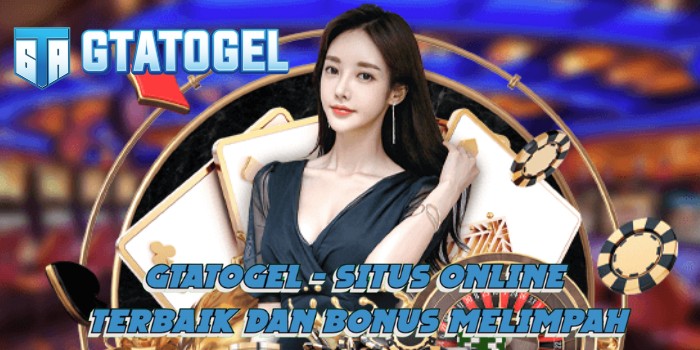 Gtatogel - Situs Online Terbaik Dan Bonus Melimpah